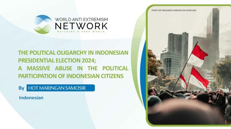 The Political Oligarchy in Indonesian Presidential Election 2024; A Massive Abuse in the Political Participation of Indonesian Citizens