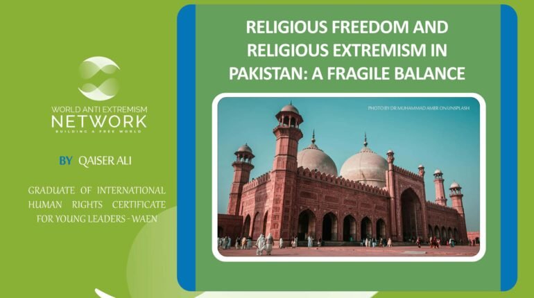 Religious Freedom and Religious Extremism in Pakistan: A Fragile Balance